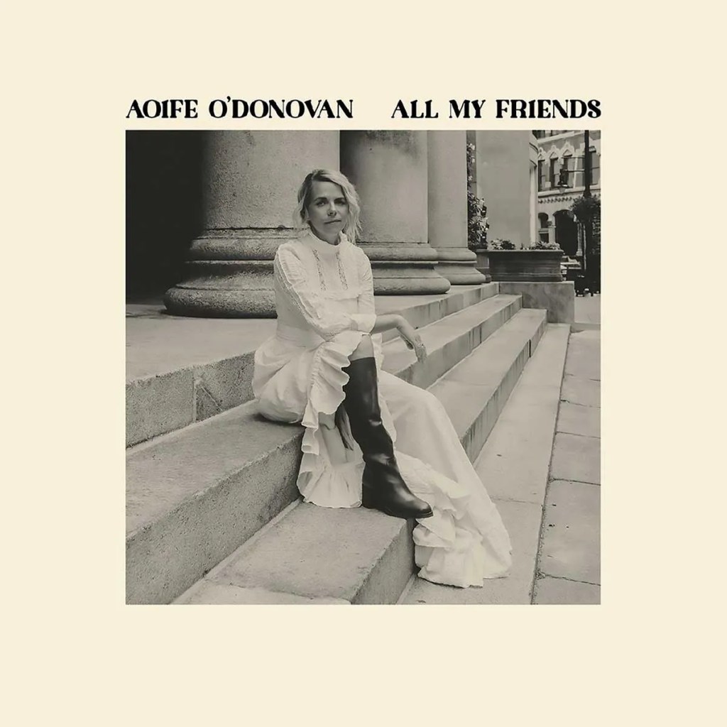 Aoife ODonovan All My Friends album cover