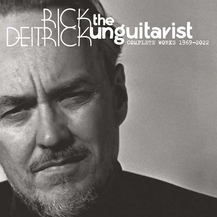 cover artwork for the Tompkins Square boxed set ‘Rick Deitrick The Unguitarist: Complete Works 1969-2022’