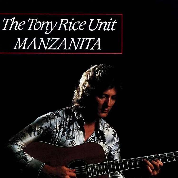 The Tony Rice Unit album "Manzanita"